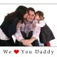 We love You Daddy